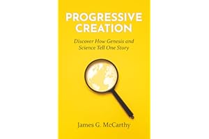 Progressive Creation: Discover How Genesis and Science Tell One Story