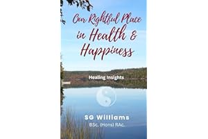 Our Rightful Place in Health & Happiness: Healing Insights