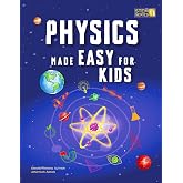 Physics Made Easy For Kids: A Complete STEM Guide for Ages 8&ndash;12 with Fun Hands-On Projects in Motion, Gravity, and Energy Perfect for Classrooms &amp; Homeschool (Smart STEM Made Easy For Kids)