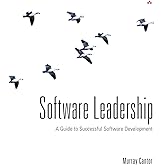 Software Leadership: A Guide to Successful Software Development