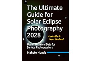 The Ultimate Guide for Solar Eclipse Photography 2028: Useful Technical Data for Serious Photographers