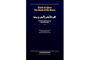 Kitab al-Ajnas: The Book of the Races: The Solomonic Grimoire of Asif ibn Barkhiya (Arabic Islamicate Occult Manuscripts in T