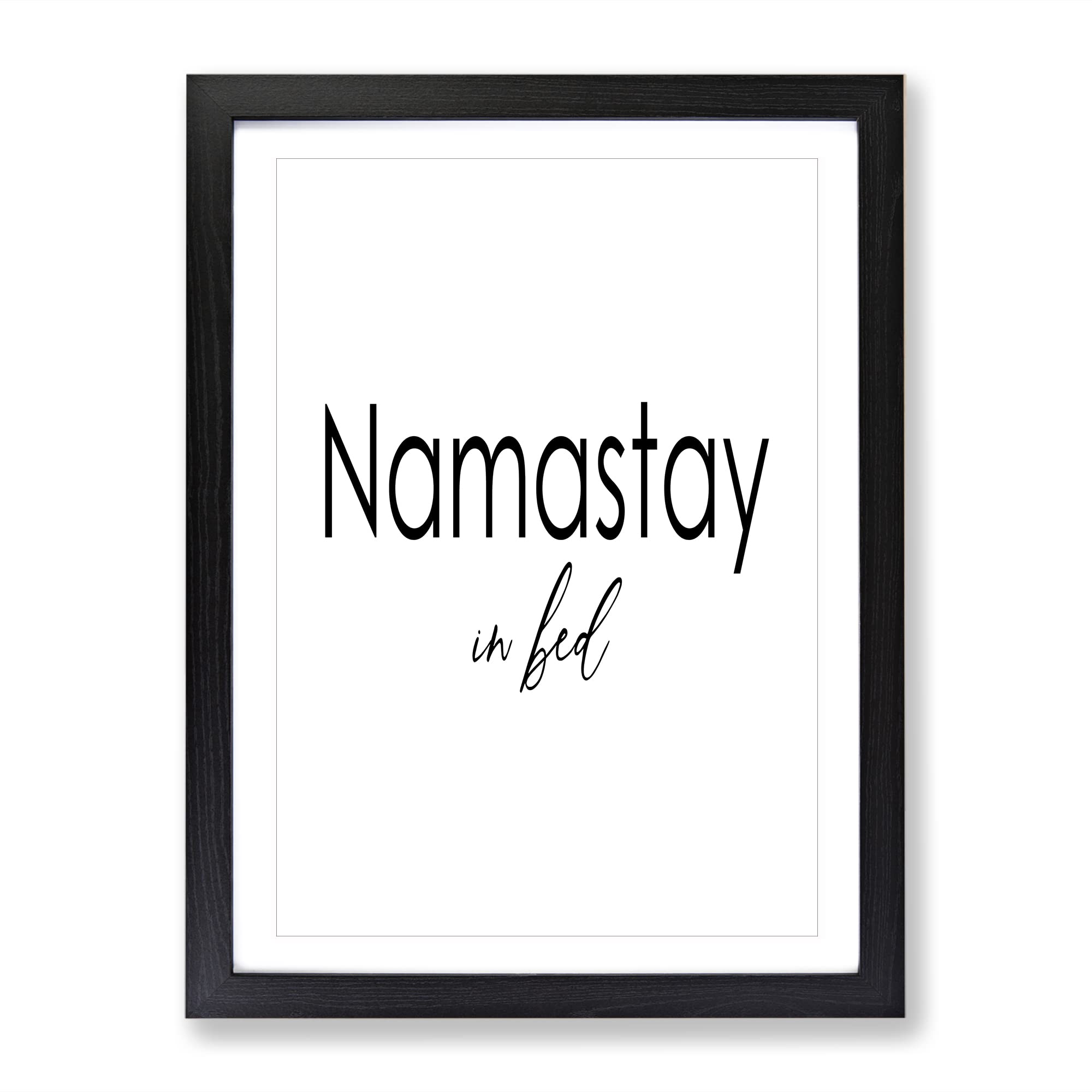 Namastay In Bed Typography Quote Framed Wall Art Print, Ready to Hang Picture for Living Room Bedroom Home Office Décor, Black A3 (34 x 46 cm)