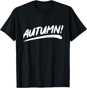 Autumn! - that Says Autumn in an Brushstroke Style T-Shirt