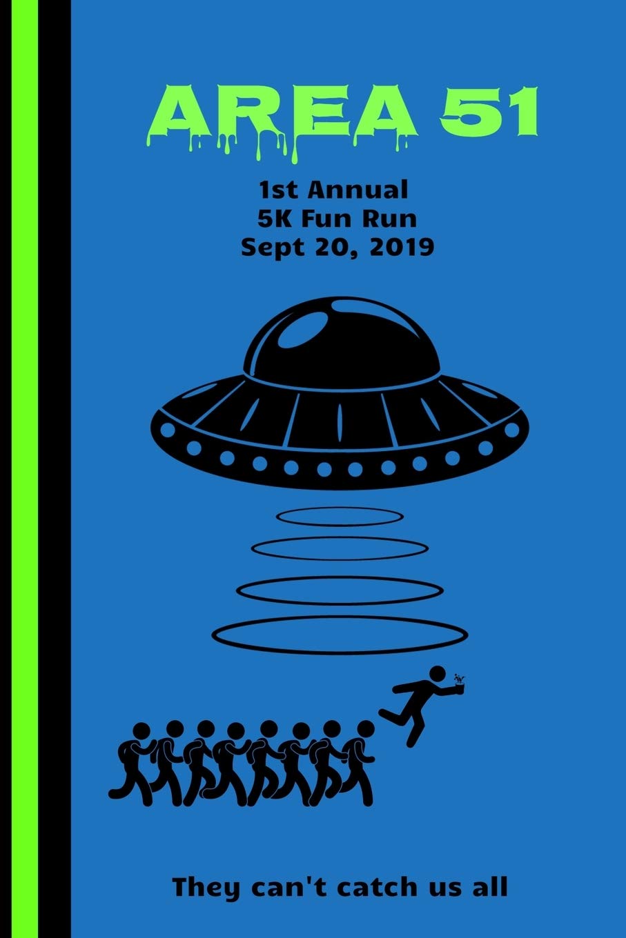 Area 51 1st Annual 5k Fun Run Sept 20 2019 They Can T Catch Us