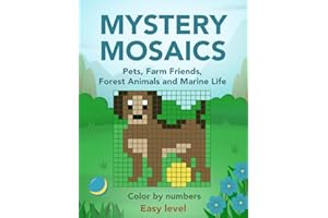 Mystery Mosaics - Pets, Farm Friends, Forest Animals, and Marine Life: Color by Numbers. Easy Level: Activity Book for Kids (Mystery Mosaics: Color by Numbers, Letters, Coordinates, Cracking the Code)