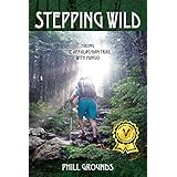 Stepping Wild: Hiking the Appalachian Trail with Mingo