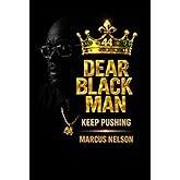 Dear Black Man: Keep Pushing