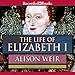 The Life of Elizabeth I