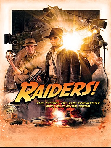 Raiders! : The Story of the Greatest Fan Film Ever Made