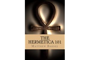 The Hermetica 101: A modern, practical guide, plain and simple