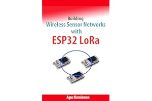 Building Wireless Sensor Networks with ESP32 LoRa