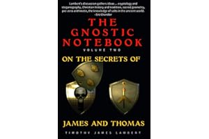 The Gnostic Notebook: Volume Two: On the Secrets of James and Thomas
