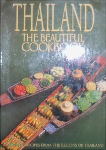 Thailand The Beautiful Cookbook Authentic Recipes From The