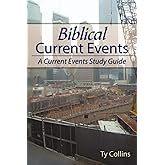 Biblical Current Events: A Current Events Study Guide