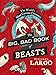 The Big, Bad Book of Beasts: The World's Most Curious Creatures