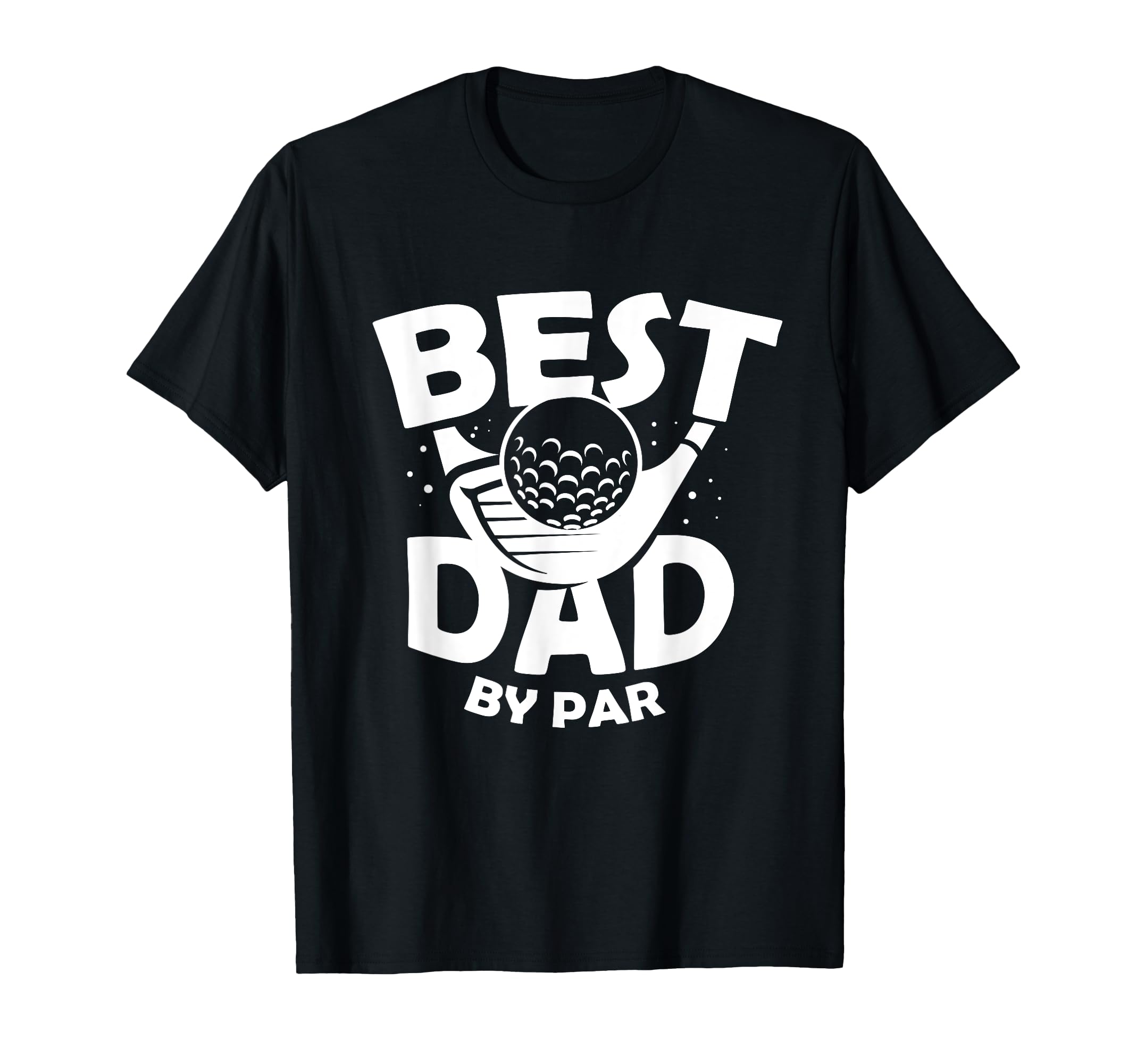 Fathers Day Golf Gift - Mens Golfing Outfit Best Dad By Par T-Shirt