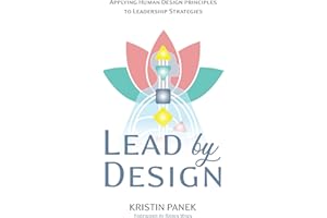 Lead by Design: Applying Human Design Principles to Leadership Strategies