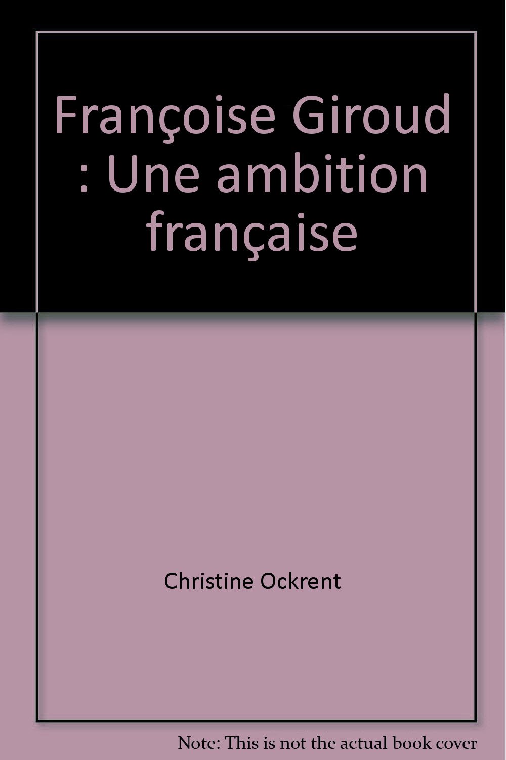 Amazonfr Françoise Giroud Une Ambition Française - 