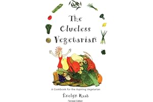 The Clueless Vegetarian: A Cookbook for the Aspiring Vegetarian
