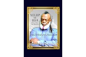 Xelup Vs USA They Say I'm Black!: How Tushkahumoc Xelup Built America's Aborigine Movement