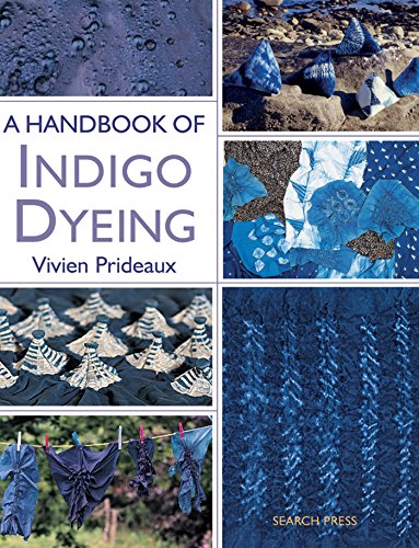 A Handbook of Indigo Dyeing: Re-issue