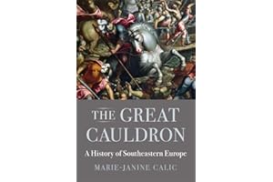 The Great Cauldron: A History of Southeastern Europe