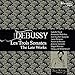 Debussy: Les Trois Sonatas - The Late Works