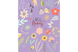 NICU Moments (Purple Edition): Daily Neonatal Intensive Care Journey, Milestone Tracking Journal for Moms, Dads and Parents of Preemies (NICU Journals & Daily Diaries)