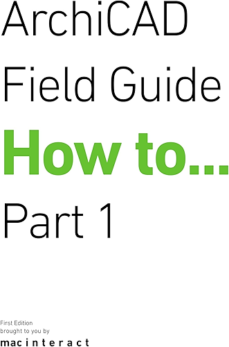 Download ArchiCAD Field Guide How To... (Part 1) (Field Guides Book 3) (English Edition) PDF