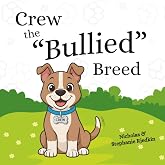 Crew the "Bullied" Breed