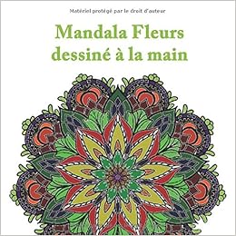 Amazon Com Mandala Fleurs Dessine A La Main Livre De Coloriage Adultes Mandalas Anti Stress Meditation Magique Adulte Fleurs Et Zen Relaxant Plusieurs Difficultes French Edition 9798655164376 Amoureuxdesfleurs Books