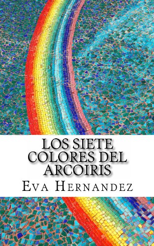 Los Siete Colores del Arcoiris (Spanish Edition)