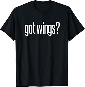 Got Fried Chicken Wings Food Image Lover Fun Saying Design T-Shirt