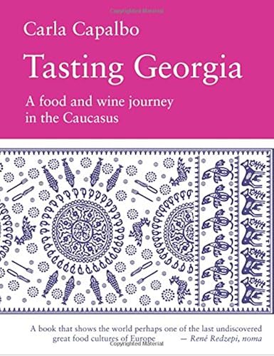 Download Tasting Georgia: A Food and Wine Journey in the Caucasus PDF