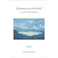 Conversations with God: An Uncommon Dialogue, Book 1