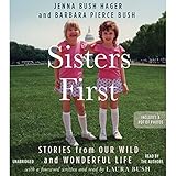 Sisters First: Stories from Our Wild and Wonderful Life by 