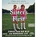 Sisters First: Stories from Our Wild and Wonderful Life by 