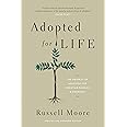 Adopted for Life: The Priority of Adoption for Christian Families and Churches