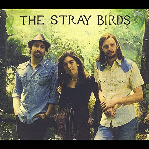 The Stray Birds - The Stray Birds - Zortam Music