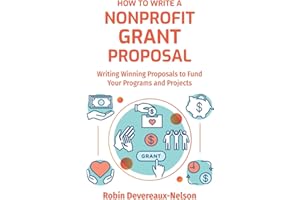 How To Write A Nonprofit Grant Proposal: Writing Winning Proposals To Fund Your Programs And Projects