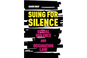 Suing for Silence: Sexual Violence and Defamation Law (Law and Society)