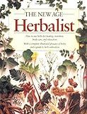 The New Age Herbalist: How to Use Herbs for Healing, Nutrition, Body Care, and Relaxation by