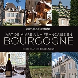 Art de vivre à la française en Bourgogne