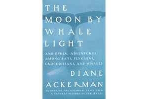 Moon By Whale Light: And Other Adventures Among Bats,Penguins, Crocodilians, and Whales