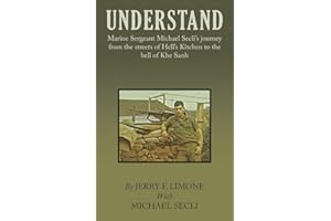 UNDERSTAND: Marine Sergeant Michael Secli’s journey from the streets of Hell’s Kitchen to the hell of Khe Sanh