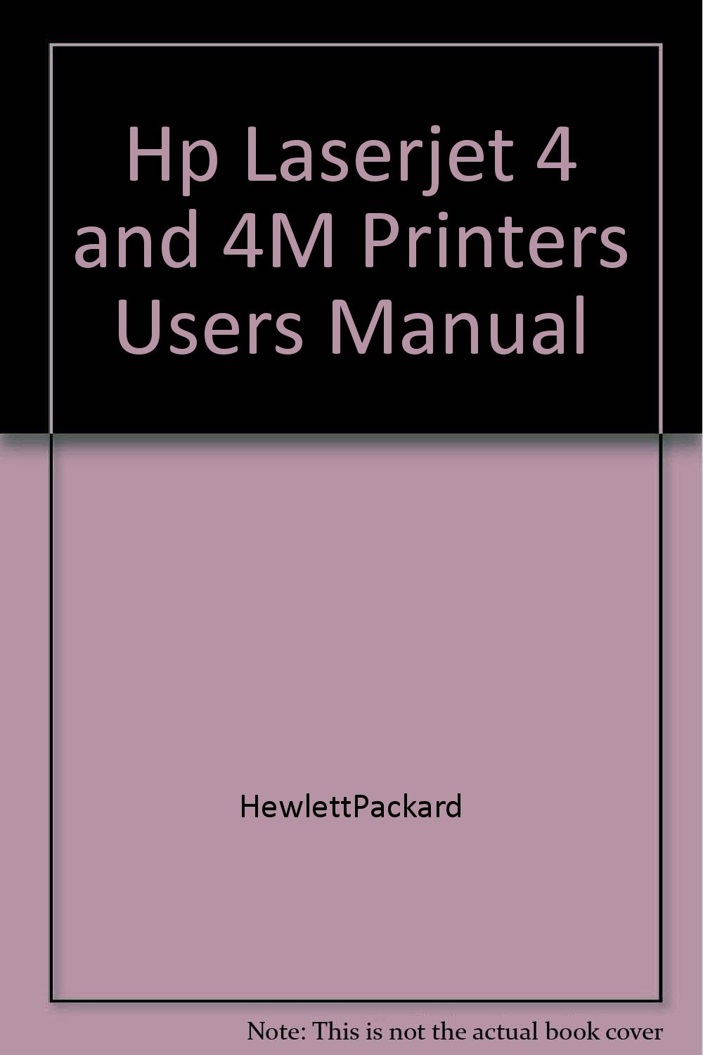 LaserJet 4: HP LaserJet 4 and 4M Printers User's Manual Paperback – 1992