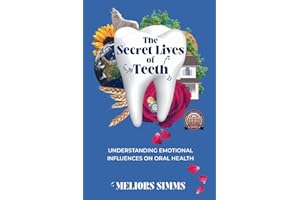 The Secret Lives of Teeth: Understanding emotional influences on oral health