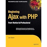 Beginning Ajax with PHP: From Novice to Professional