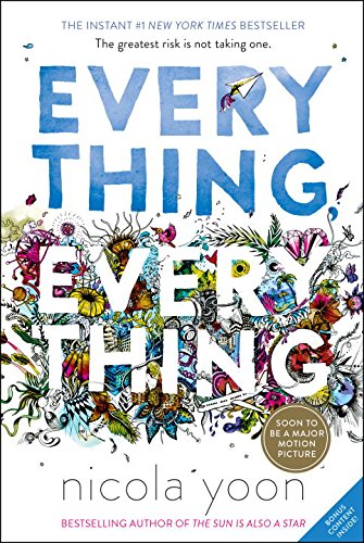 Everything, Everything, by Nicola Yoon